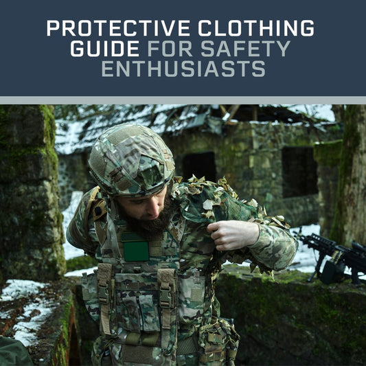Protective Clothing Guide For Safety Enthusiasts